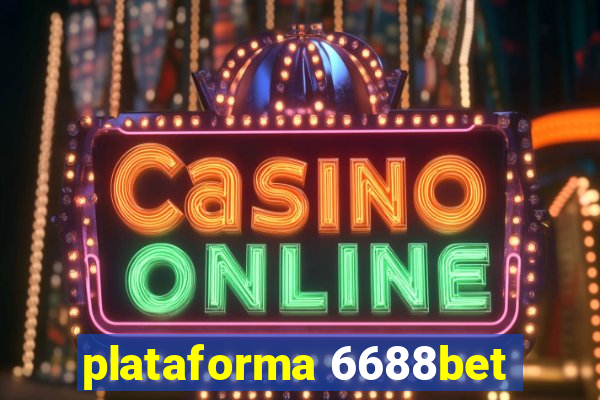 plataforma 6688bet